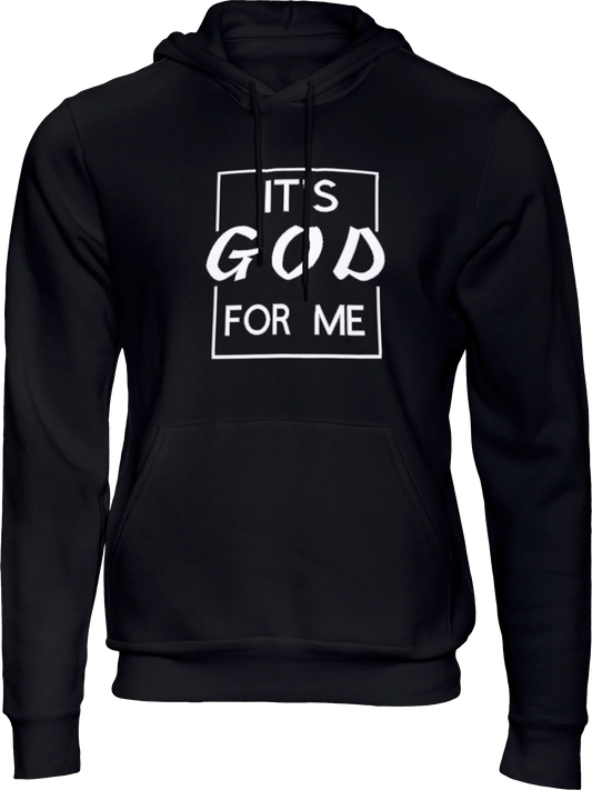 It's God For Me Hoodie