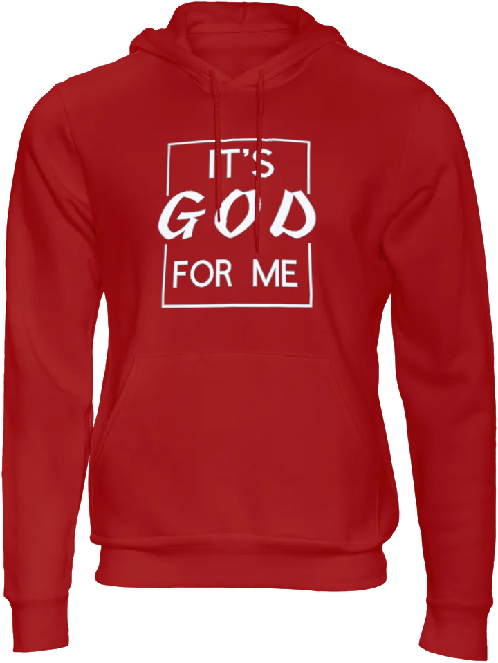 It's God For Me Hoodie